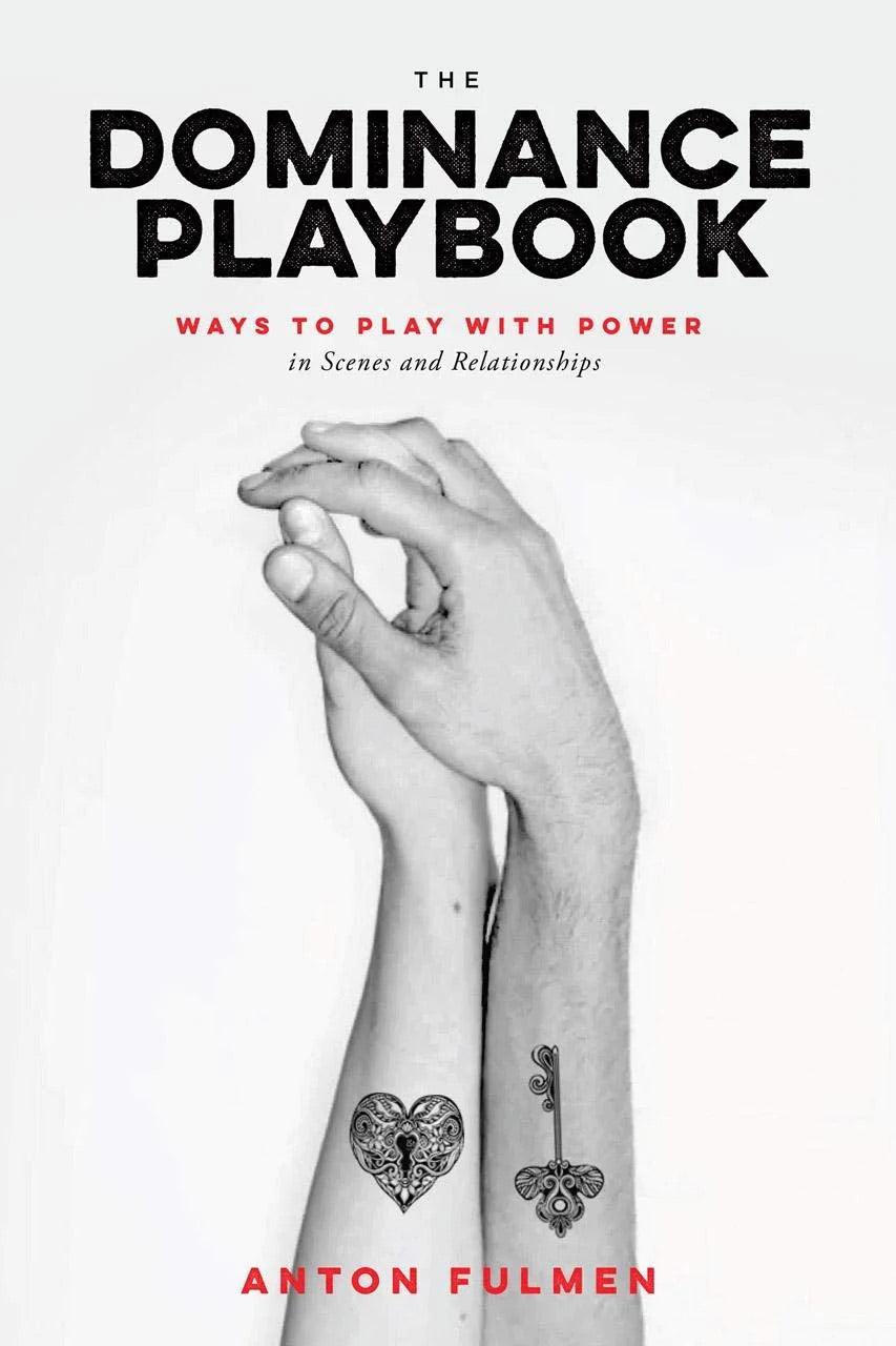 THE DOMINANCE PLAYBOOK by Anton Fulmen - Boink Adult Boutique www.boinkmuskoka.com Canada